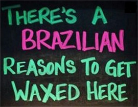 There's a Brazilian reasons to get waxed here!